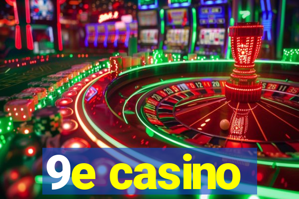 9e casino