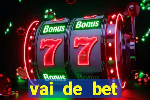 vai de bet plataforma gusttavo lima