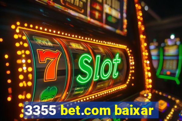 3355 bet.com baixar