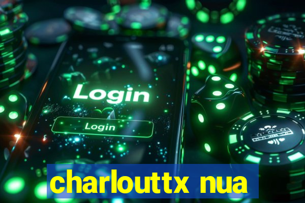 charlouttx nua