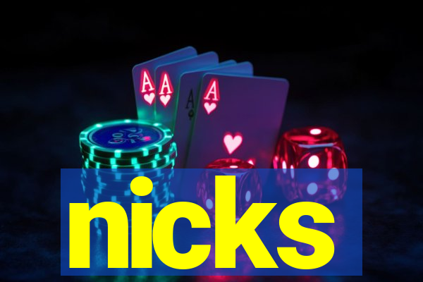 nicks