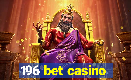 196 bet casino