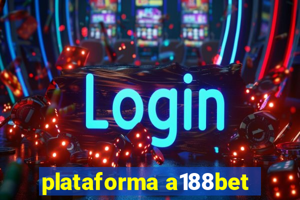 plataforma a188bet