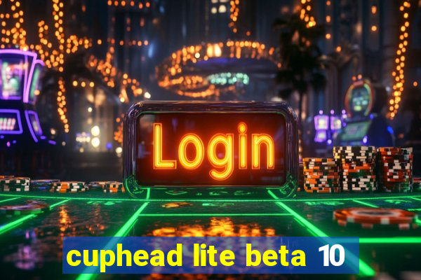 cuphead lite beta 10