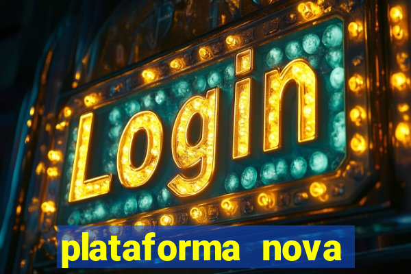 plataforma nova pagando cassino