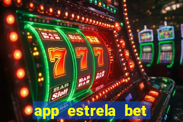 app estrela bet nao compativel