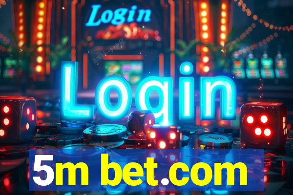 5m bet.com