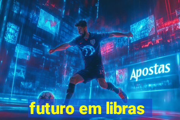 futuro em libras