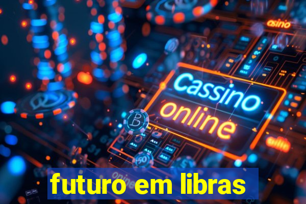 futuro em libras