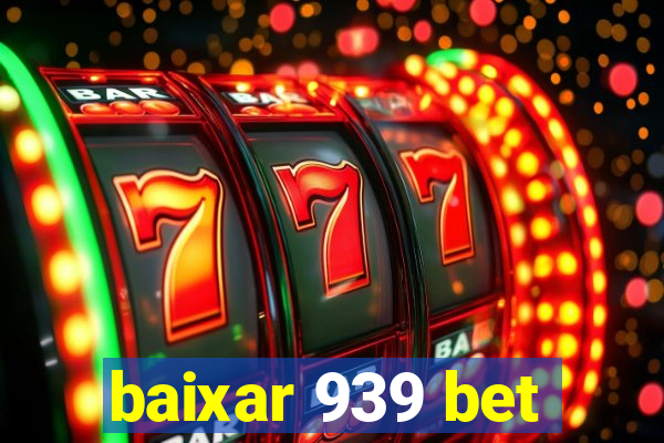 baixar 939 bet