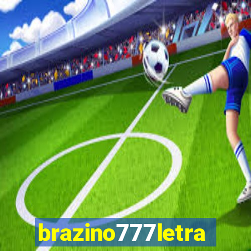 brazino777letra