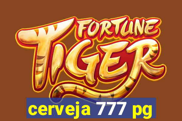 cerveja 777 pg