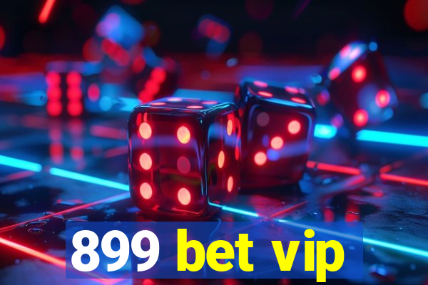 899 bet vip