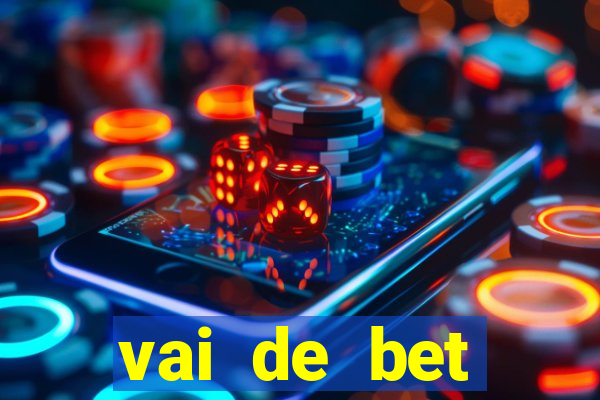 vai de bet esportes da sorte