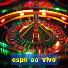 espn ao vivo online gratis