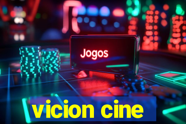 vicion cine