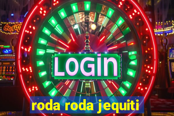 roda roda jequiti