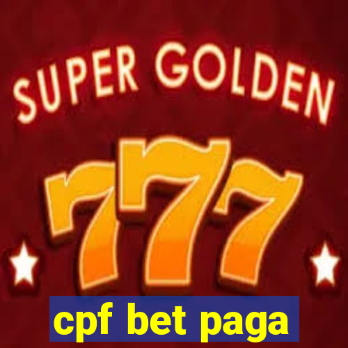 cpf bet paga