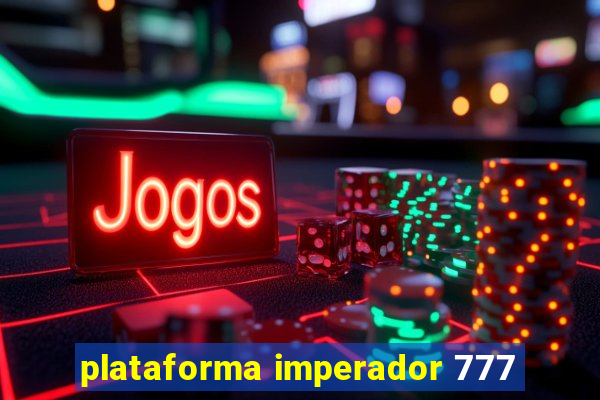 plataforma imperador 777