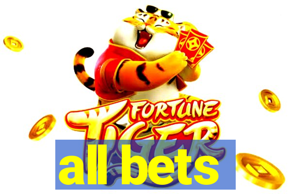 all bets