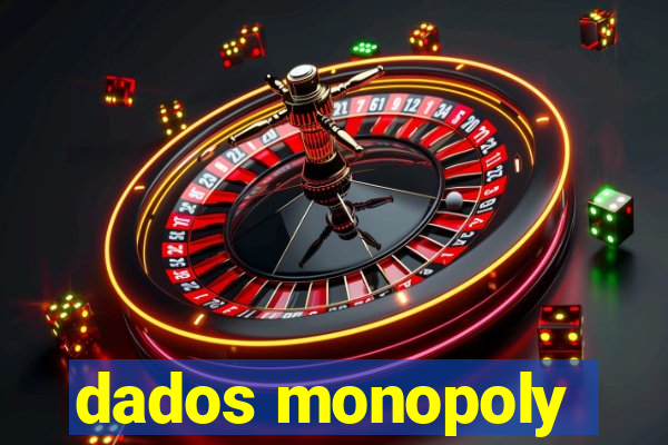 dados monopoly