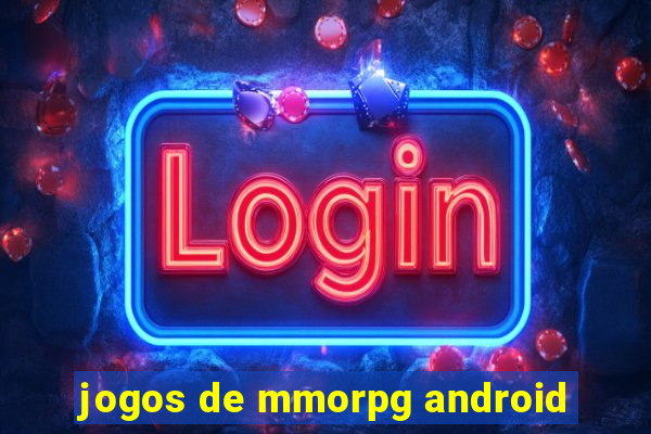 jogos de mmorpg android