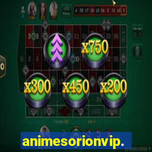 animesorionvip.net