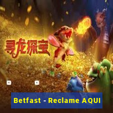 Betfast - Reclame AQUI