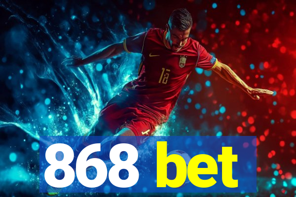 868 bet