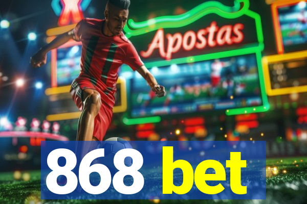 868 bet