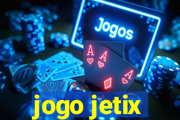 jogo jetix