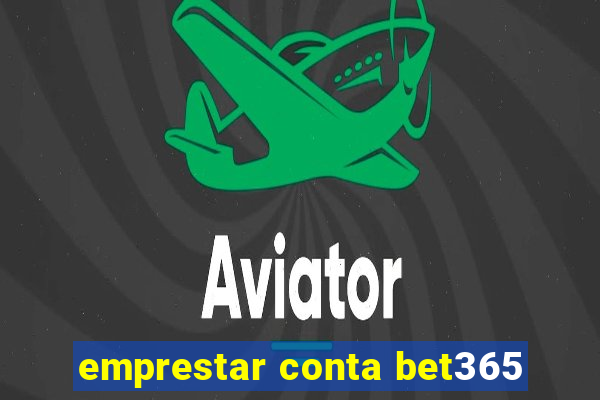 emprestar conta bet365