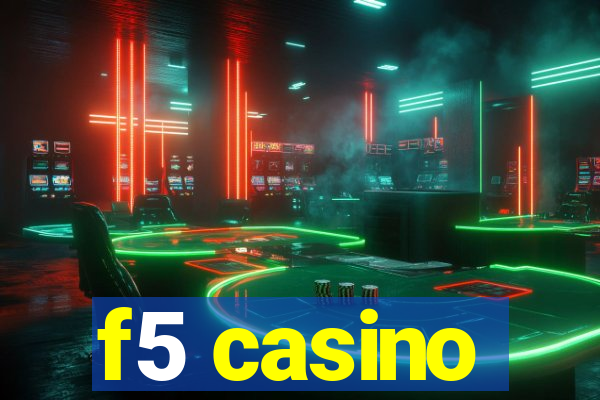 f5 casino