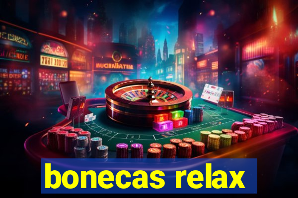 bonecas relax