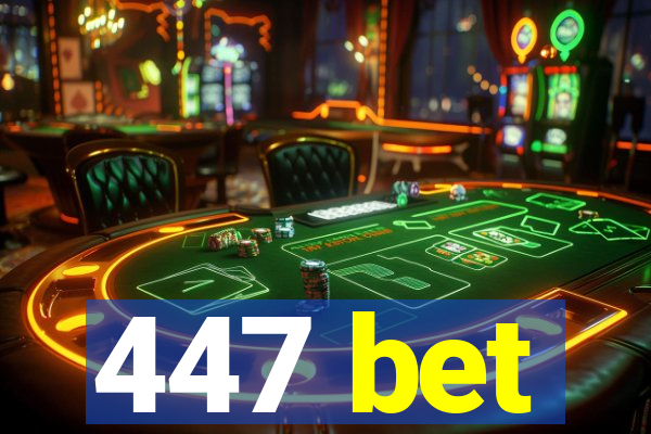 447 bet