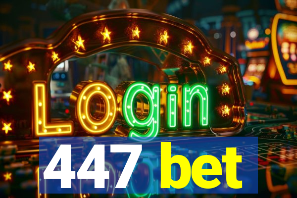 447 bet