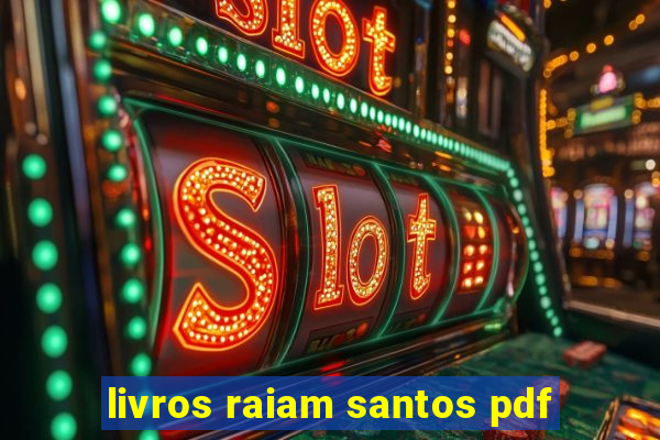 livros raiam santos pdf