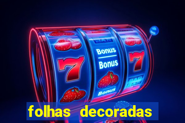 folhas decoradas para imprimir