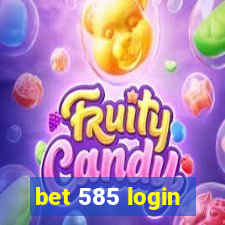 bet 585 login