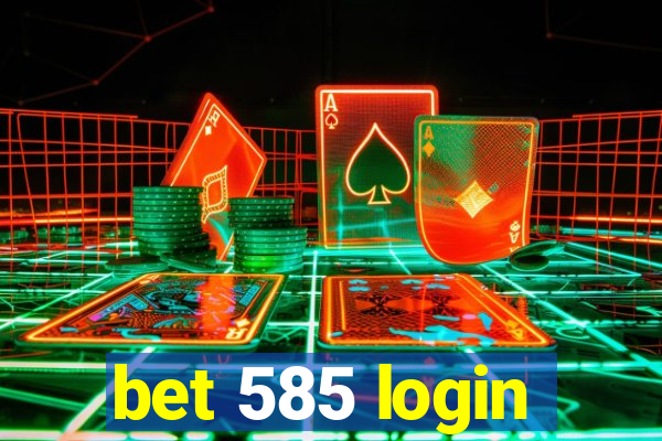 bet 585 login