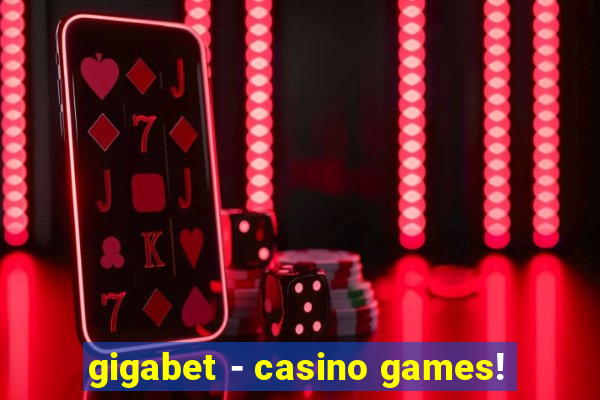 gigabet - casino games!