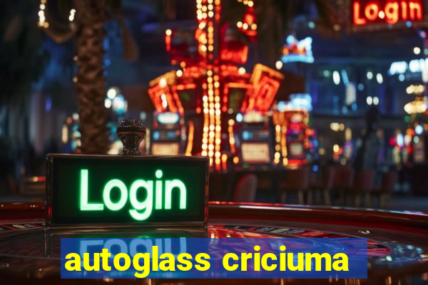 autoglass criciuma