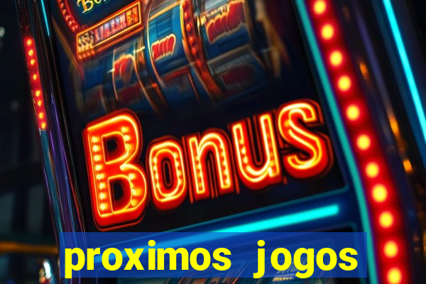 proximos jogos brasileirao serie a