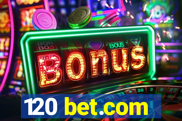 120 bet.com