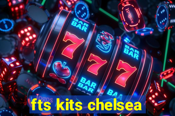 fts kits chelsea