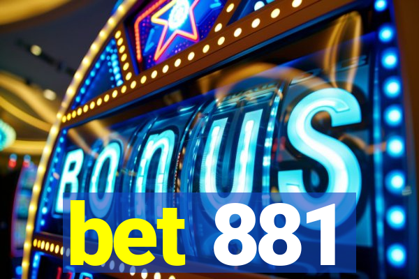 bet 881