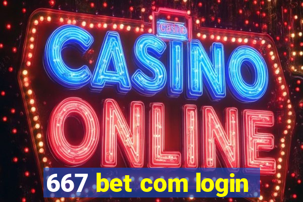 667 bet com login