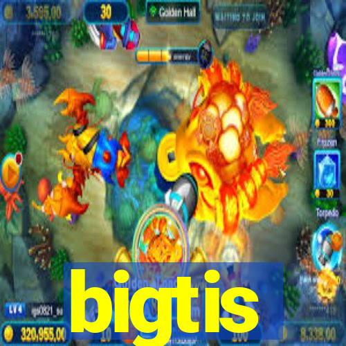 bigtis