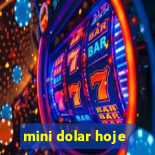 mini dolar hoje