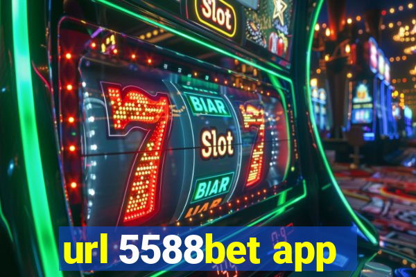 url 5588bet app